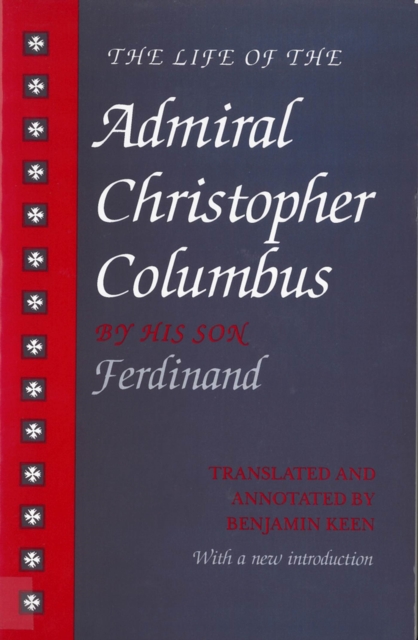The Life of the Admiral Christopher Columbus : by his son Ferdinand, Paperback / softback Book
