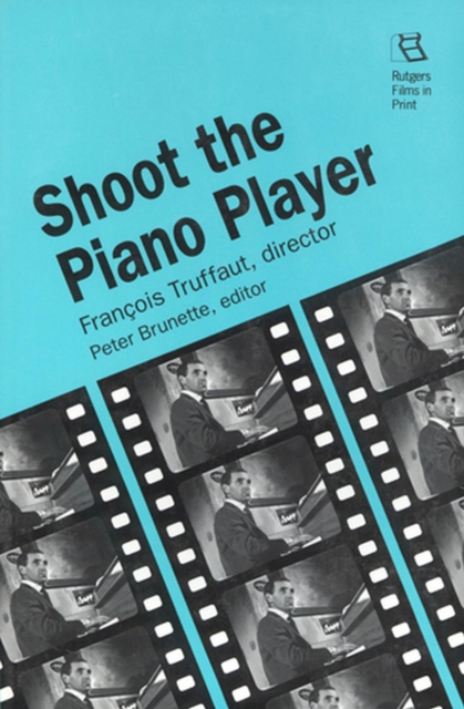 Shoot the Piano Player : Francois Truffaut, Director, Paperback / softback Book