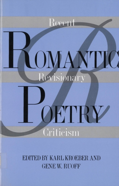 Romantic Poetry : Recent Revisionary Criticism, Paperback / softback Book