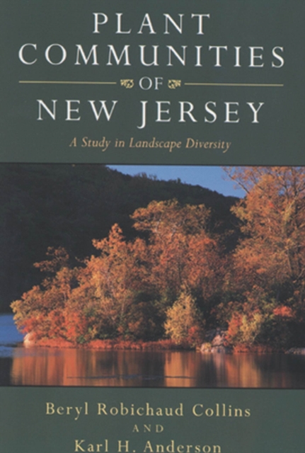 Plant Communities of New Jersey : A Study in Landscape Diversity, Hardback Book