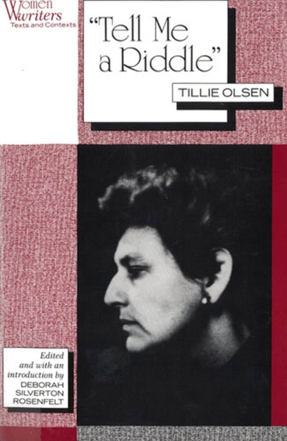 "Tell Me a Riddle" : Tillie Olsen, Paperback / softback Book