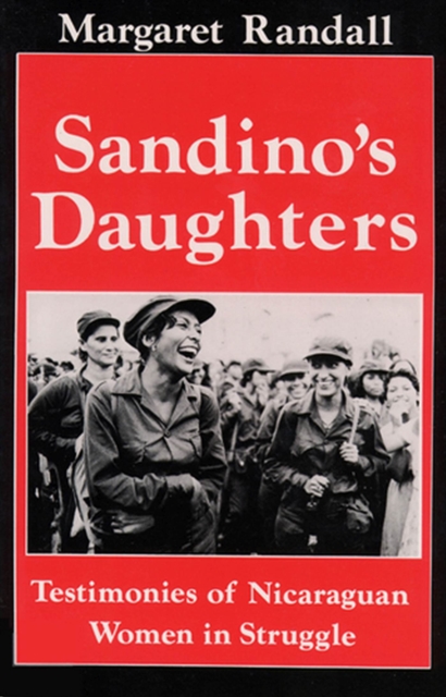 Sandino's Daughters : Testimonies of Nicaraguan Women in Struggle, Paperback / softback Book