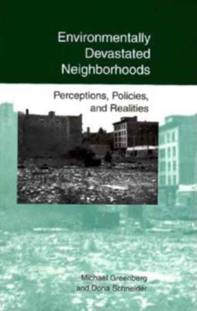 Environmentally Devastated Neighborhoods : Perceptions, Policies, and Realities, Hardback Book