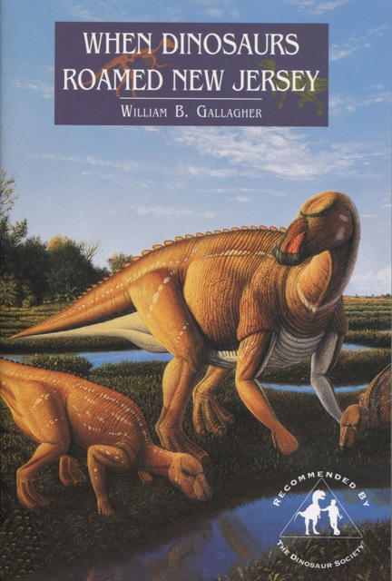 When Dinosaurs Roamed New Jersey, Paperback / softback Book