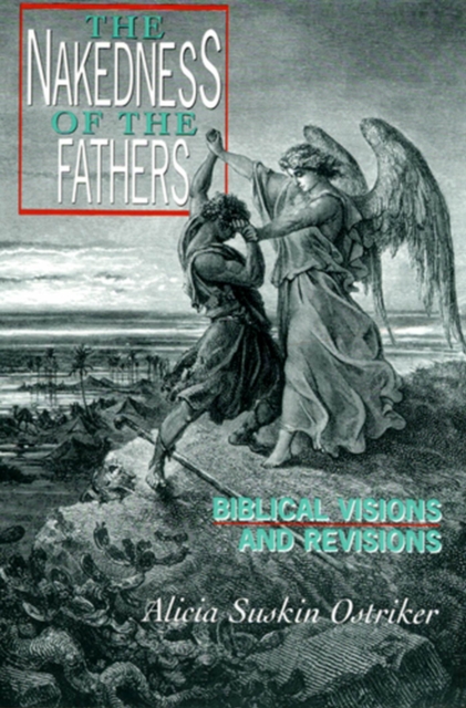 The Nakedness of the Fathers : Biblical Visions and Revisions, Paperback / softback Book