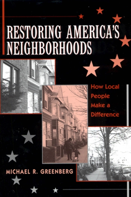 Restoring America's Neighborhoods : How Local People Make a Difference, Paperback / softback Book