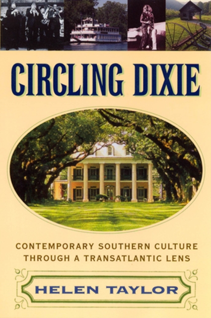 Circling Dixie : Contemporary Southern Culture through a Transatlantic Lens, Paperback / softback Book