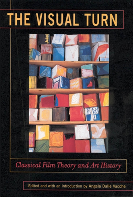 The Visual Turn : Classical Film Theory and Art History, Paperback / softback Book