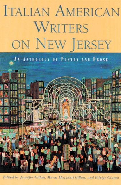 Italian American Writers on New Jersey : An Anthology of Poetry and Prose, Paperback / softback Book