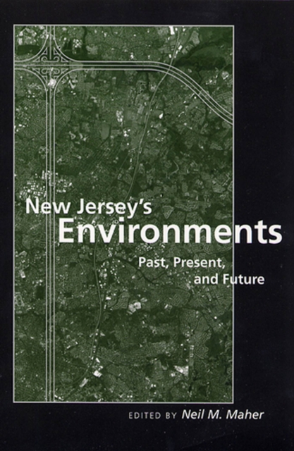 New Jersey's Environments : Past, Present, and Future, Paperback / softback Book