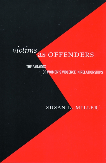 Victims as Offenders : The Paradox of Women's Violence in Relationships, PDF eBook