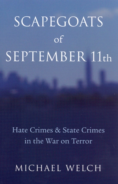 Scapegoats of September 11th : Hate Crimes & State Crimes in the War on Terror, Paperback / softback Book