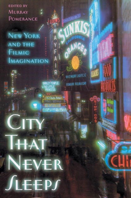 City That Never Sleeps : New York and the Filmic Imagination, Paperback / softback Book