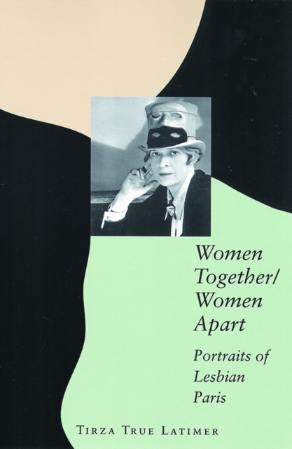 Women Together/Women Apart : Portraits of Lesbian Paris, PDF eBook