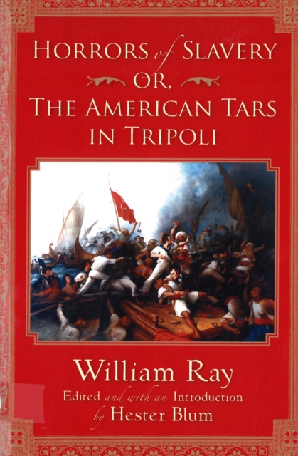 Horrors of Slavery : Or, the American Tars in Tripoli, Paperback / softback Book