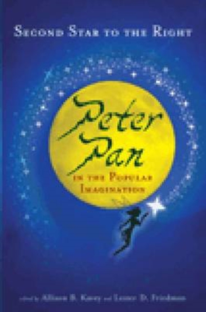 Second Star to the Right : Peter Pan in the Popular Imagination, Hardback Book