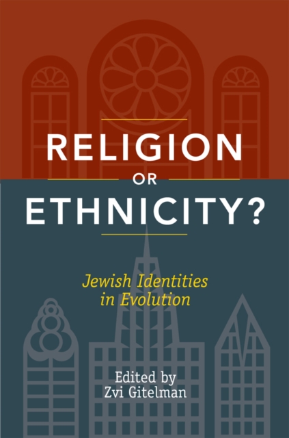 Religion or Ethnicity? : Jewish Identities in Evolution, Hardback Book