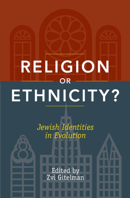 Religion or Ethnicity? : Jewish Identities in Evolution, Paperback / softback Book