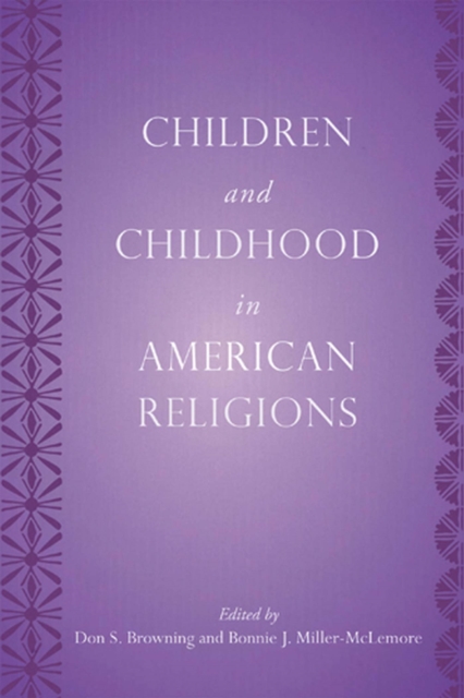Children and Childhood in American Religions, Paperback / softback Book