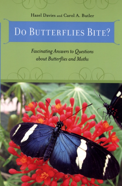 Do Butterflies Bite? : Fascinating Answers to Questions about Butterflies and Moths, PDF eBook