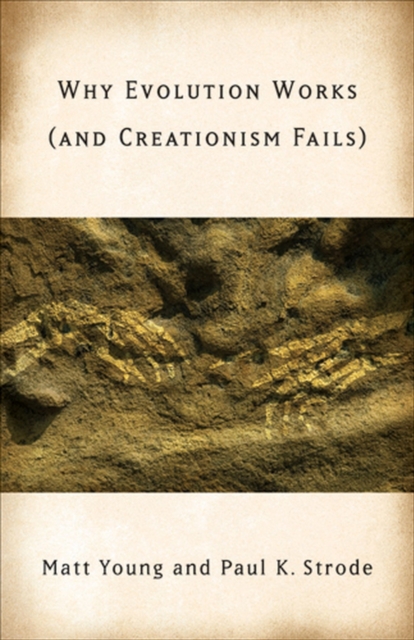 Why Evolution Works (and Creationism Fails), Paperback / softback Book