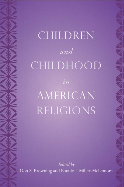 Children and Childhood in American Religions, PDF eBook