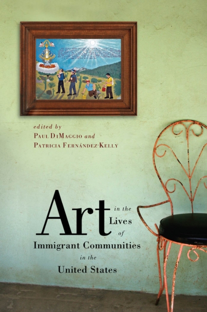 Art in the Lives of Immigrant Communities in the United States, Hardback Book
