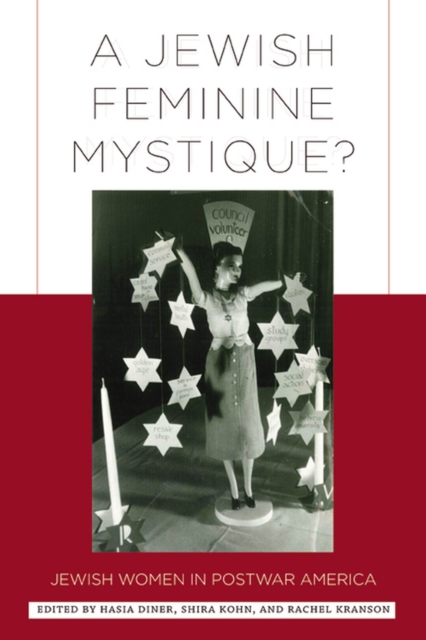 A Jewish Feminine Mystique? : Jewish Women in Postwar America, Paperback / softback Book