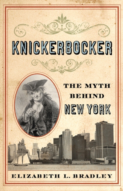 Knickerbocker : The Myth behind New York, PDF eBook