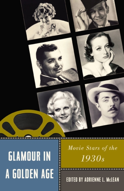 Glamour in a Golden Age : Movie Stars of the 1930s, Hardback Book