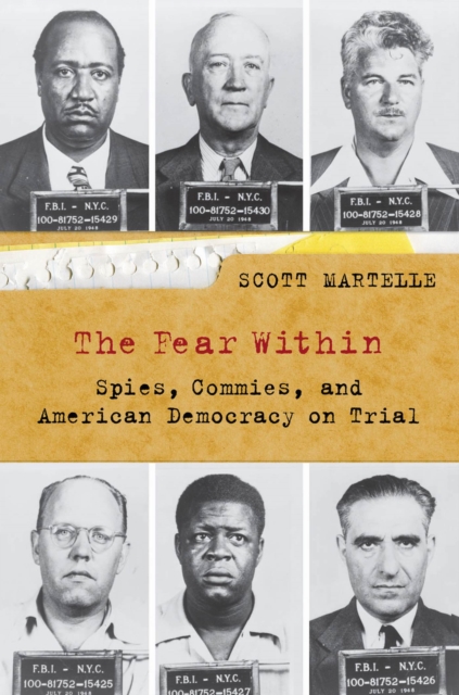 The Fear Within : Spies, Commies and American Democracy on Trial, Hardback Book