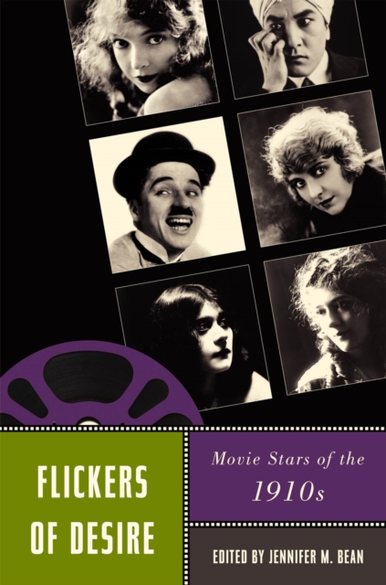 Flickers of Desire : Movie Stars of the 1910s, Hardback Book