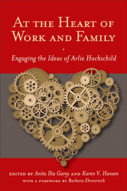 At the Heart of Work and Family : Engaging the Ideas of Arlie Hochschild, PDF eBook