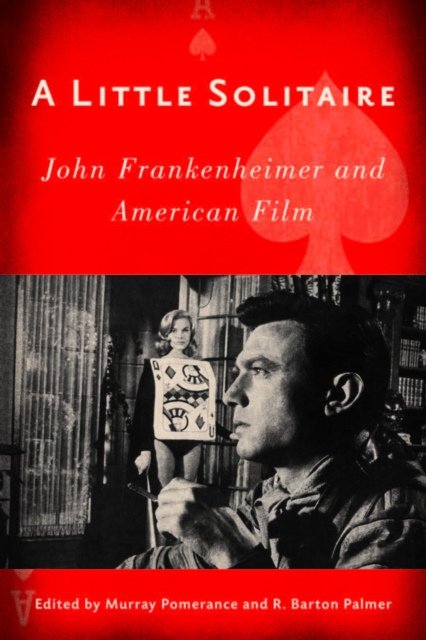A Little Solitaire : John Frankenheimer and American Film, PDF eBook