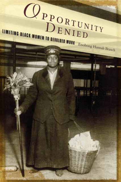 Opportunity Denied : Limiting Black Women to Devalued Work, Hardback Book