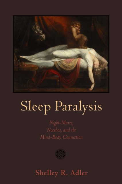 Sleep Paralysis : Night-mares, Nocebos, and the Mind-Body Connection, PDF eBook