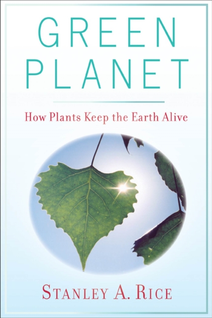 Green Planet : How Plants Keep the Earth Alive, Paperback / softback Book