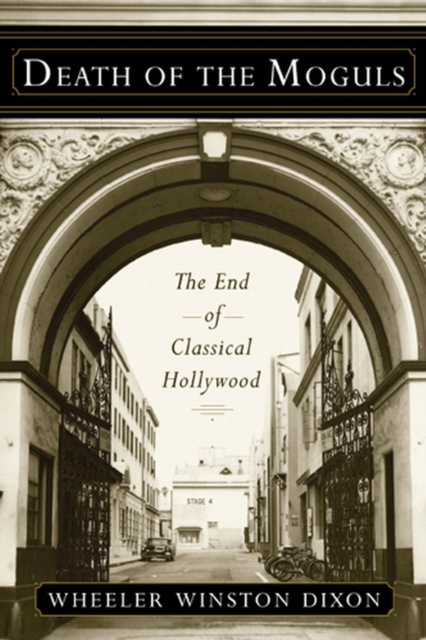 Death of the Moguls : The End of Classical Hollywood, Paperback / softback Book