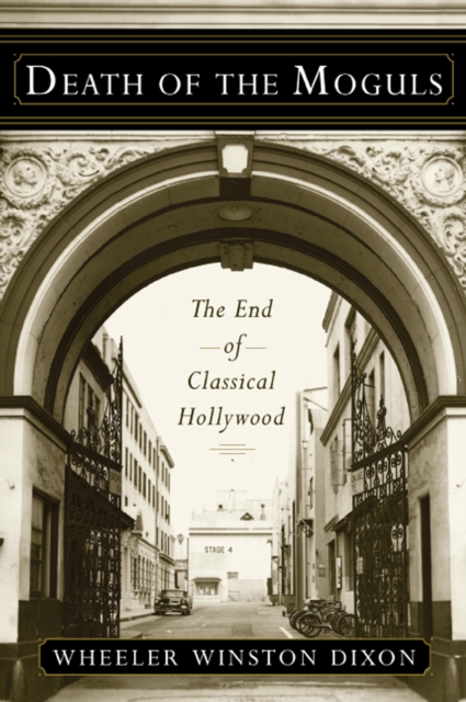 Death of the Moguls : The End of Classical Hollywood, PDF eBook