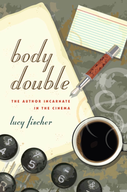 Body Double : The Author Incarnate in the Cinema, Paperback / softback Book