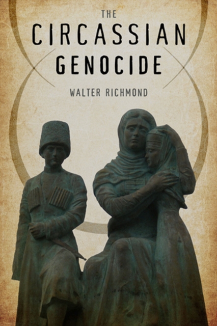 The Circassian Genocide, Hardback Book