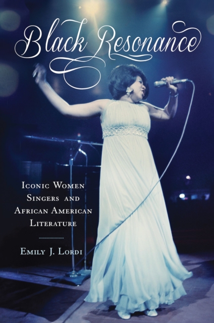 Black Resonance : Iconic Women Singers and African American Literature, Paperback / softback Book