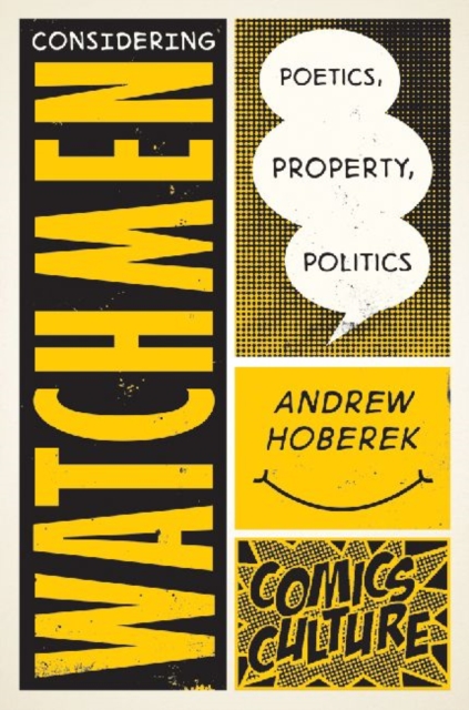 Considering Watchmen : Poetics, Property, Politics, Hardback Book