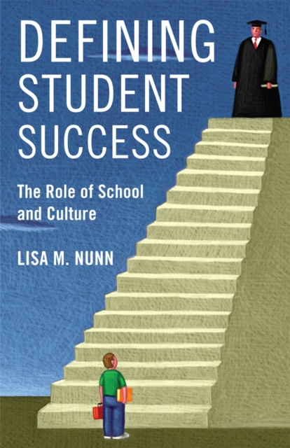 Defining Student Success : The Role of School and Culture, Paperback / softback Book