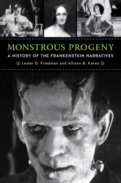 Monstrous Progeny : A History of the Frankenstein Narratives, Hardback Book