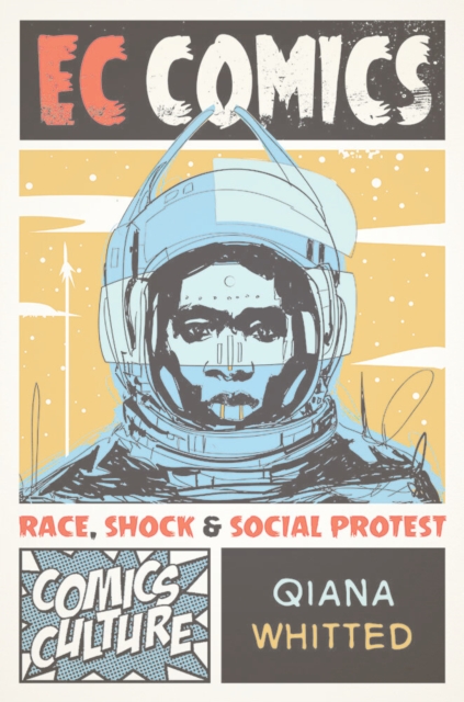 EC Comics : Race, Shock, and Social Protest, PDF eBook