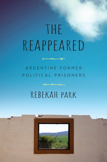 The Reappeared : Argentine Former Political Prisoners, Hardback Book