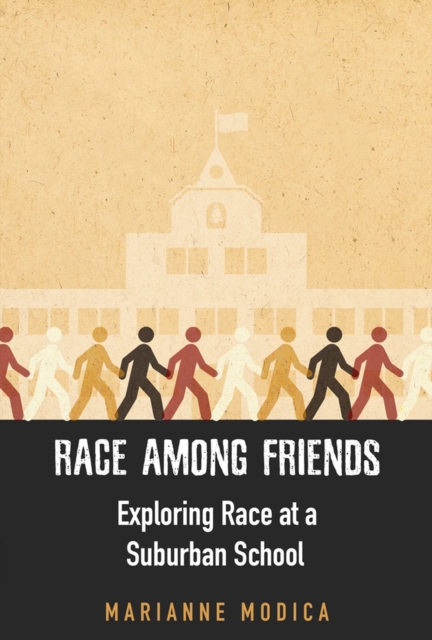 Race Among Friends : Exploring Race at a Suburban School, Paperback / softback Book