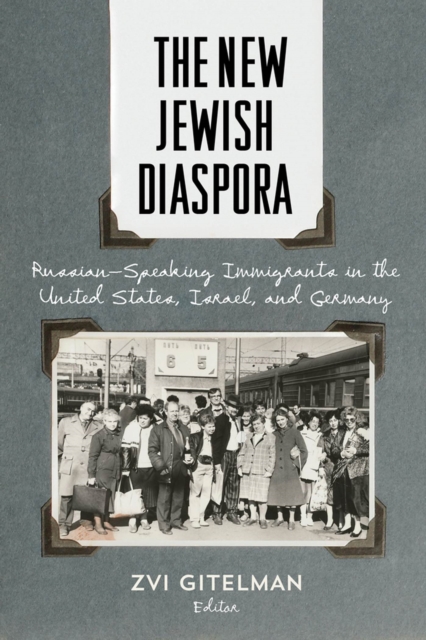 The New Jewish Diaspora : Russian-Speaking Immigrants in the United States, Israel, and Germany, Hardback Book