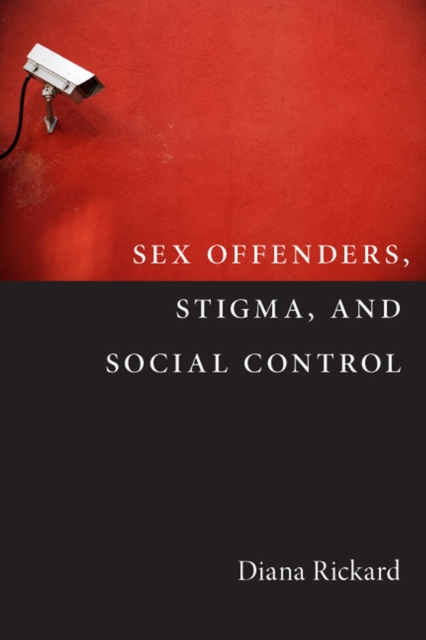 Sex Offenders, Stigma, and Social Control, Hardback Book